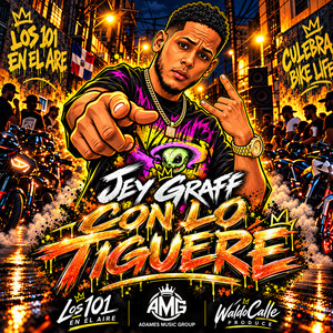 CON LO TIGUERE by Dj GuiLo Produce, JEY GRAFF