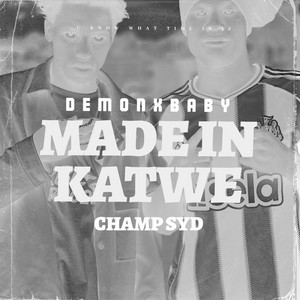 MADE IN KATWE by DEMONXBABY, CHAMP SYD