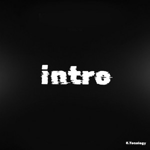 K.Tenology — Intro
