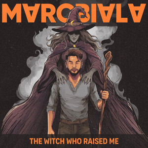 The Witch Who Raised Me by Marc Biala