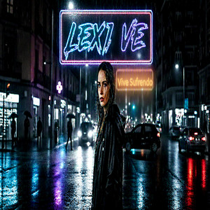 Vive Sufriendo by Lexi Ve