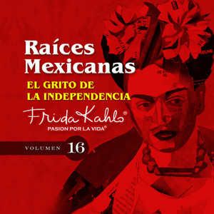 El Grito de la Independencia de Mexico (Raices Mexicanas Vol. 16) cover