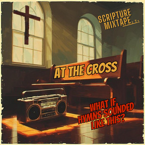 At the Cross by Scripture MixTape