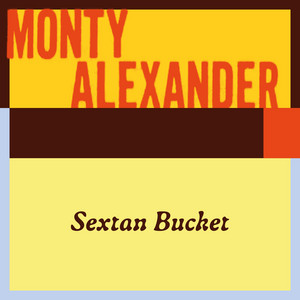 Sextan Bucket by Monty Alexander, Luke Sellick, Jason Brown, Bobby Thomas Jr.