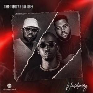 Wandering - ZuluMafia Remix by Thee Trinity, Dav Risen, ZuluMafia