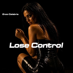 Lose Control by Enzo Calabria