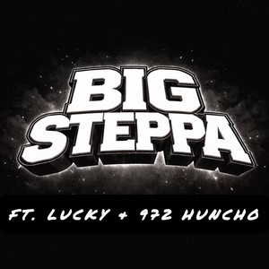 Big Steppa by Cory G, Lucky, 972 Huncho