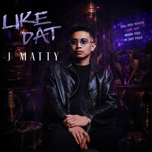 like dat by J Matty