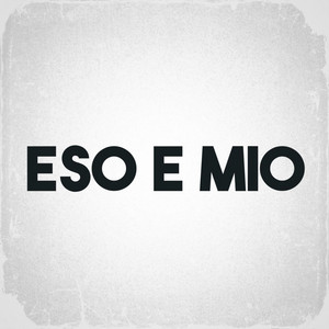 Eso E Mio by Alex DR