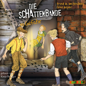 Die Schattenbande in Gefahr (Die Schattenbande 3)