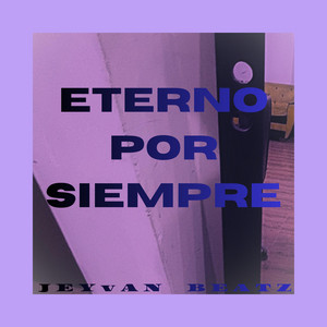Eterno Por Siempre by Jeyvan