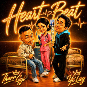 Heart Beat by Tharr Gyi, Ye' Lay