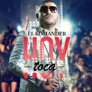 El Komander - Hoy Toca