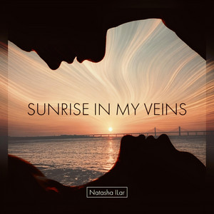 Sunrise in My Veins by Natasha ILar