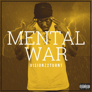 Mental War by Visionz2turnt