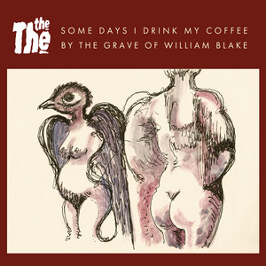 Some Days I Drink My Coffee by the Grave of William Blake