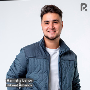 Hikmat Amanov - Hamisha bahor