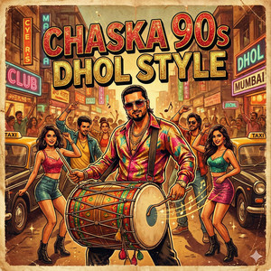Chaska 90s Dhol Style