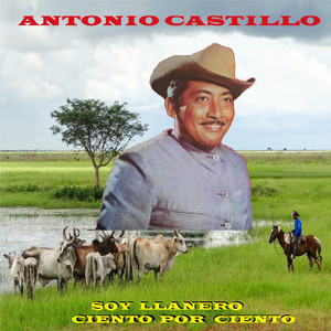 Antonio Castillo - Soy Llanero Cien Por Ciento