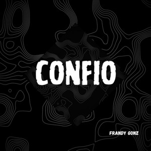 CONFIO by Frandy Gonz