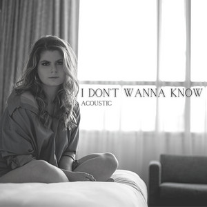 I Don't Wanna Know (Acoustic)