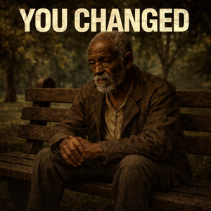 YOU CHANGED