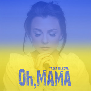 Tasha Milkova — Oh, mama