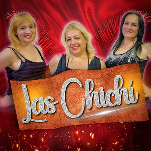 Las Chichi - Soy Tu Chichi