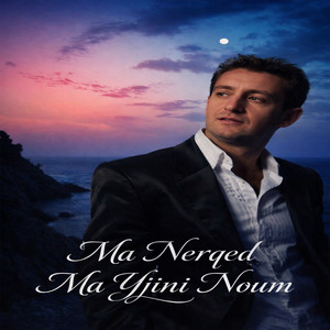 Ma Nerqed Ma Yjini Noum by Cheb Akil