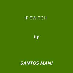 IP SWICTH by SANTOS MANI