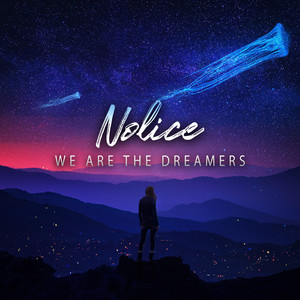 We Are The Dreamers by Nolice