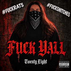Fuck Yall by Twenty Eight