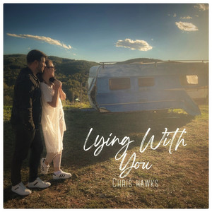 Lying With You by Chris Hawks