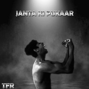 Janta Ki Pukaar by TFR