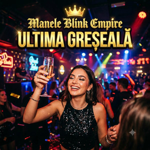 Ultima greseala (Fuse fuse si se duse) by Blink Studio