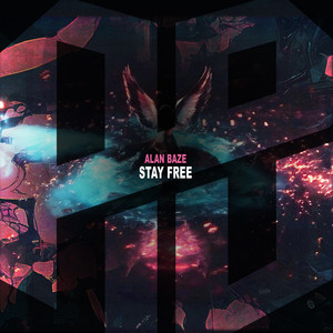 STAY FREE by ALAN BAZE