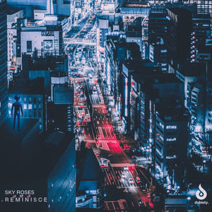 Reminisce by Sky Roses