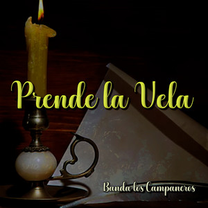 Prende la Vela by Banda los Campaneros