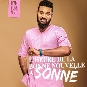 Yvan Pour Yesue - Bonne nouvelle