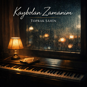 Toprak Şahin - Kaybolan Zamanım