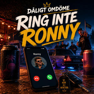 Ring Inte Ronny by Dåligt Omdöme