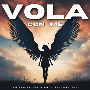 Vola Con Me by Daniela Bessia, Andy Santana Bass