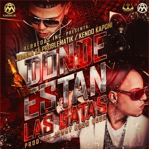Donde Estan las Gatas by Juanka El Problematik, Kendo Kaponi