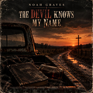 The Devil Knows My Name by Noah Graves