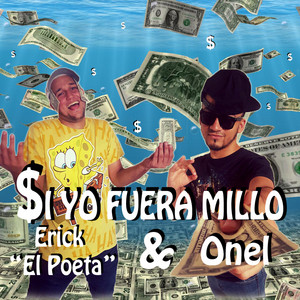 Onel - Si Yo Fuera Millo (feat. Erick El Poeta)