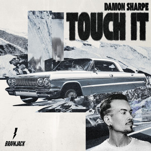 Touch It by Damon Sharpe