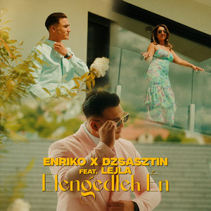 Elengedlek Én by Enriko, Dzsasztin, Lejla