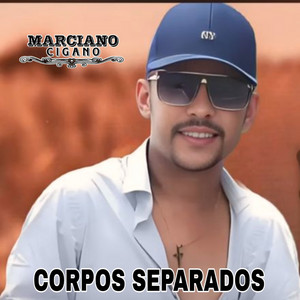 Marciano cigano - Corpos Separados