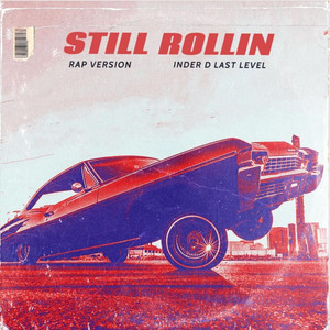 Inder D Last Level - Still Rollin (Rap)