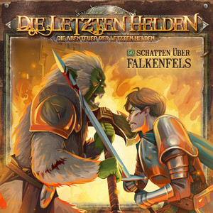 Teil 25 - Die Abenteuer der Letzten Helden, Folge 50: Schatten über Falkenfels by Die Letzten Helden, Paul Burghardt, Kim Hasper, Konrad Bösherz, Leyla Trebbien, Stefan Weißenburger, Dietmar Wunder, Cathlen Gawlich, Franciska Friede, Sandra Schwittau, Rubina Nath, Stefan Krause, Uschi Hugo, Vincent Fallow, Torsten Münchow, Franziska Kr
